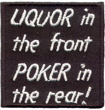 "Liquor in The Front Poker In The Rear!" Patch